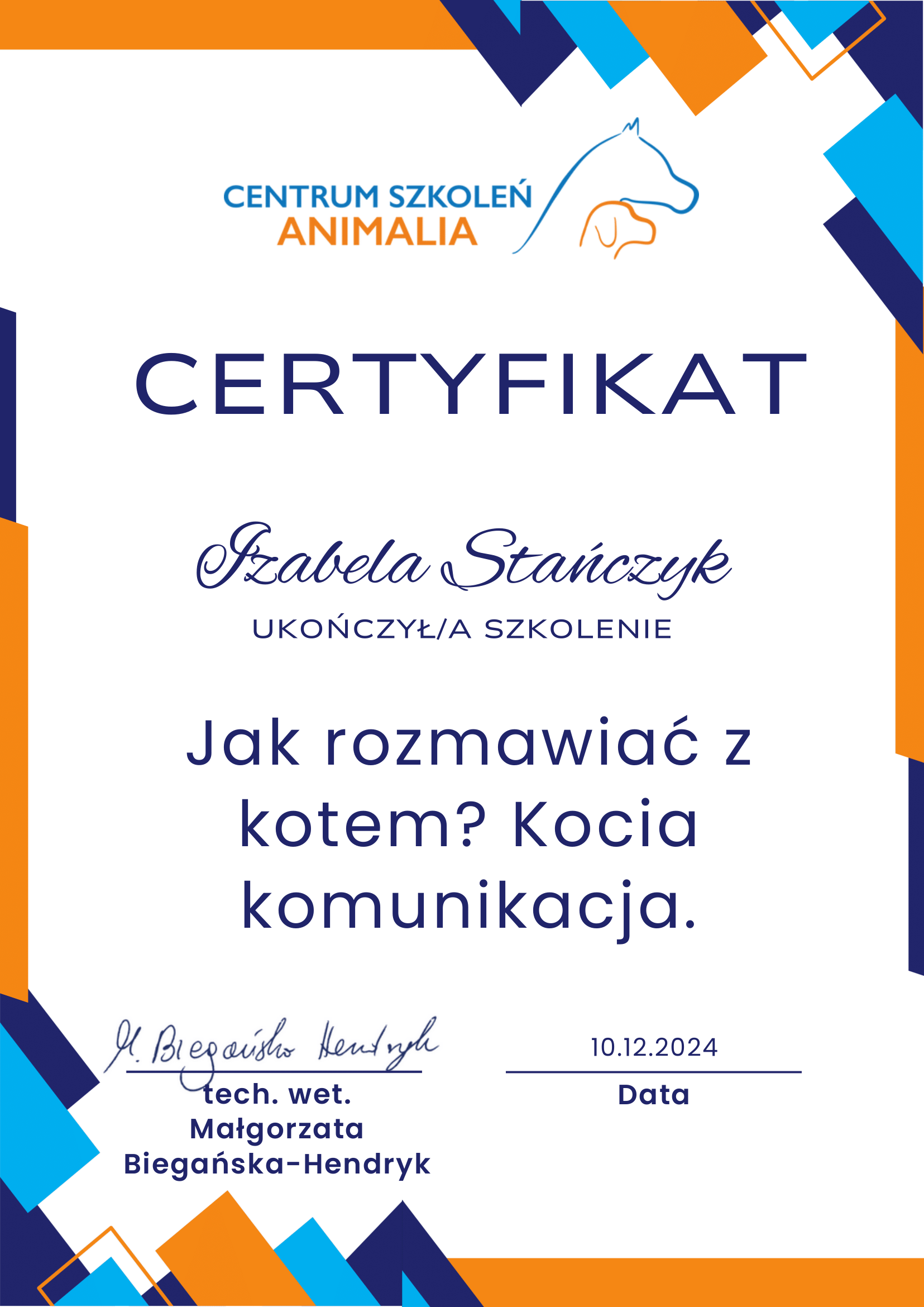 Certyfikat ukończenia szkolenia "Jak rozmawiać z kotem? Kocia komunikacja" prowadzonego przez Małgorzatę Biegańską-Hendryk. Centrum Szkoleń Animalia.